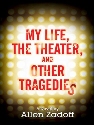 cover image of My Life, the Theater, and Other Tragedies